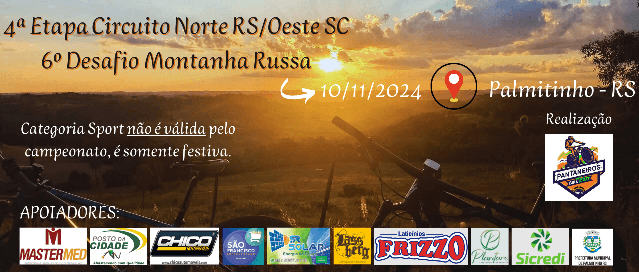 4ª ETAPA CIRCUÍTO NORTE RS / OESTE SC - 6º DESAFIO MONTANHA RUSSA DE MTB 